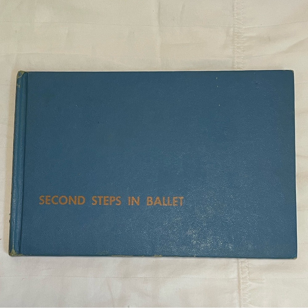 1956 Second Steps in Ballet by Thalia Mara Illustrated Hardcover Vintage Book